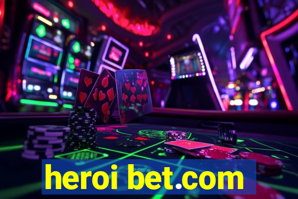 heroi bet.com